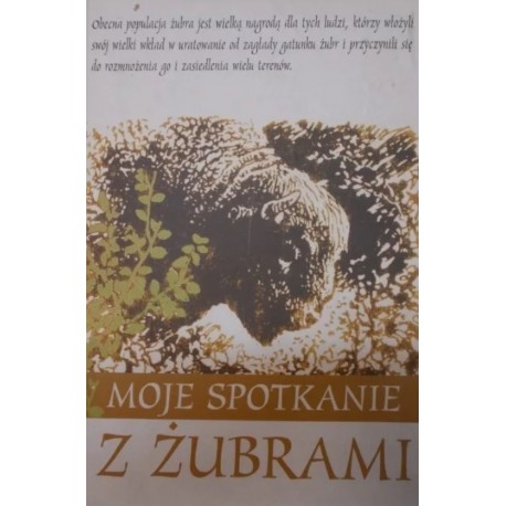 Moje spotkanie z żubrami Elżbieta Jabłońska (red.)