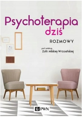 Psychoterapia dziś. Rozmowy Zofia Milska-Wrzosińska (red.)