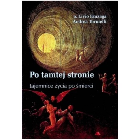 Po tamtej stronie tajemnice życia po śmierci Livio Fanzaga, Andrea Tornielli