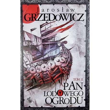 Pan Lodowego Ogrodu tom II Jarosław Grzędowicz