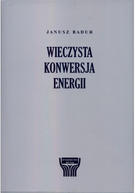 Wieczysta Konwersja Energii Janusz Badur