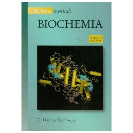 Biochemia Krótkie wykłady D. Hames, N. Hooper