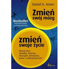 Zmień swój mózg, zmień swoje życie Daniel G. Amen