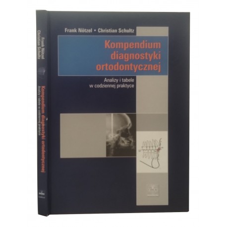 Kompendium diagnostyki ortodontycznej Frank Notzel, Christian Schultz