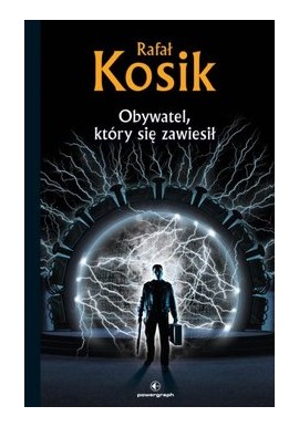 Obywatel, który się zawiesił Rafał Kosik