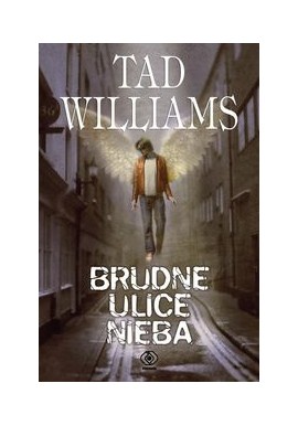 Brudne ulice Nieba Tad Williams