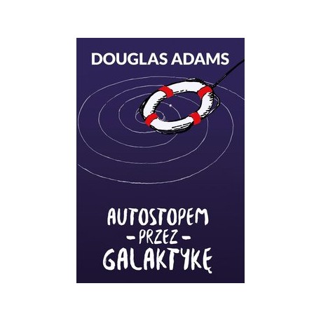 Autostopem przez Galaktykę Douglas Adams