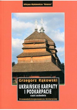 Ukraińskie Karpaty i Podkarpacie część zachodnia Grzegorz Rąkowski