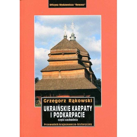 Ukraińskie Karpaty i Podkarpacie część zachodnia Grzegorz Rąkowski