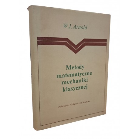 Metody matematyczne mechaniki klasycznej W.I. Arnold