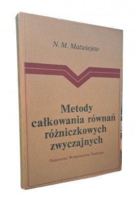 Metody całkowania równań różniczkowych zwyczajnych N.M. Matwiejew