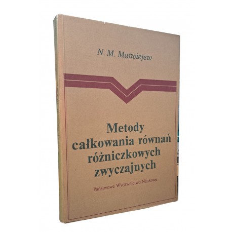 Metody całkowania równań różniczkowych zwyczajnych N.M. Matwiejew