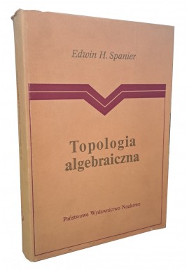 Topologia algebraiczna Edwin H. Spanier