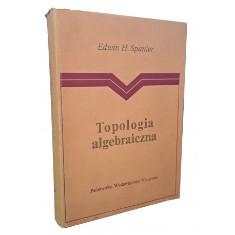 Topologia algebraiczna Edwin H. Spanier