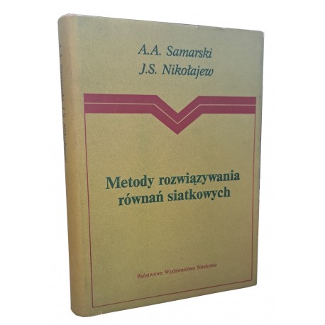 Metody rozwiązywania równań siatkowych A.A. Samarski, J.S. Nikołajew