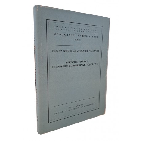 Selected topics in infinite-dimensional topology Czesław Bessaga and Aleksander Pełczyński