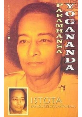 Istota samourzeczywistnienia Paramahansa Jogananda