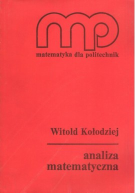 Analiza matematyczna Witold Kołodziej