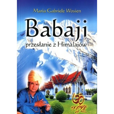 Babaji przesłanie z Himalajów Maria Gabriele Wosien