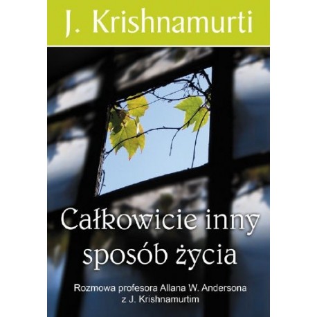 Całkowicie inny sposób życia J. Krishnamurti