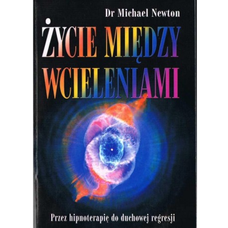 Życie między wcieleniami Dr Michael Newton