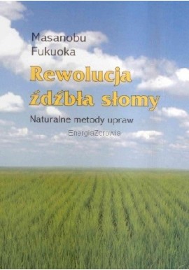 Rewolucja źdźbła słomy Masanobu Fukuoka