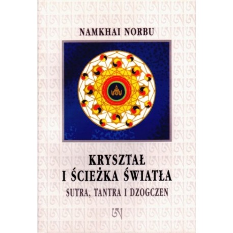 Kryształ i ścieżka światła Sutra, Tantra i Dzogczen Namkhai Norbu