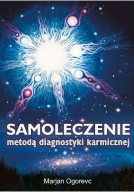 Samoleczenie metodą diagnostyki karmicznej Marjan Ogorevc