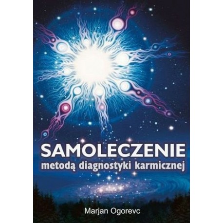 Samoleczenie metodą diagnostyki karmicznej Marjan Ogorevc