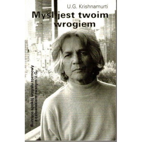 Myśl jest twoim wrogiem U.G. Krishnamurti