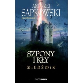 Szpony i kły Wiedźmin Andrzej Sapkowski przedstawia Praca zbiorowa