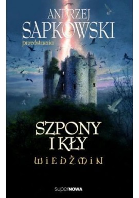 Szpony i kły Wiedźmin Andrzej Sapkowski przedstawia Praca zbiorowa