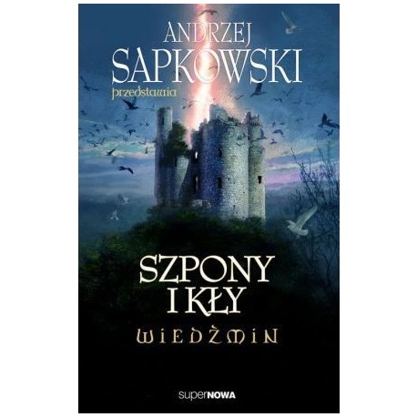 Szpony i kły Wiedźmin Andrzej Sapkowski przedstawia Praca zbiorowa