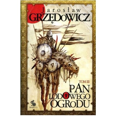 Pan Lodowego Ogrodu Tom III Jarosław Grzędowicz