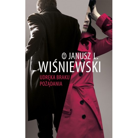 Udręka braku pożądania Janusz L. Wiśniewski