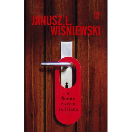 Sceny z życia za ścianą Janusz L. Wiśniewski