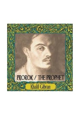 Prorok / The Prophet Khalil Gibran