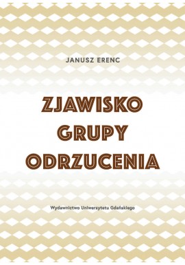 Zjawisko grupy odrzucenia Janusz Erenc