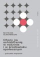 Chory na schizofrenię w rodzinie i w środowisku społecznym - potrzeba wsparcia Mateusz Glinowiecki