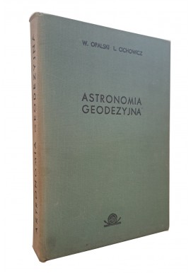 Astronomia geodezyjna W. Opalski, L.Cichowicz