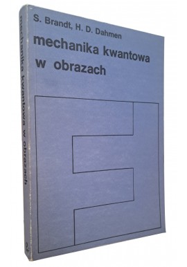 Mechanika kwantowa w obrazach S. Brandt, H.D. Dahmen