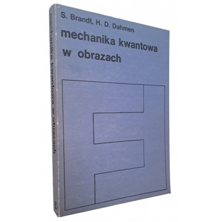 Mechanika kwantowa w obrazach S. Brandt, H.D. Dahmen