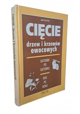 Cięcie drzew i krzewów owocowych Jean-Yves Prat