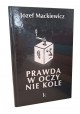 Prawda w oczy nie kole Józef Mackiewicz