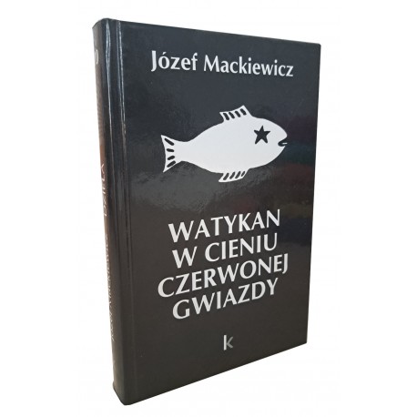 Watykan w cieniu czerwonej gwiazdy Józef Mackiewicz