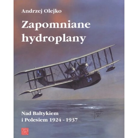 Zapomniane hydroplany Andrzej Olejko