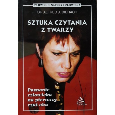 Sztuka czytania z twarzy Dr Alfred J. Bierach