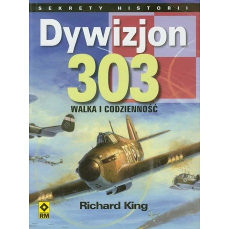 Dywizjon 303 Walka i codzienność Richard King