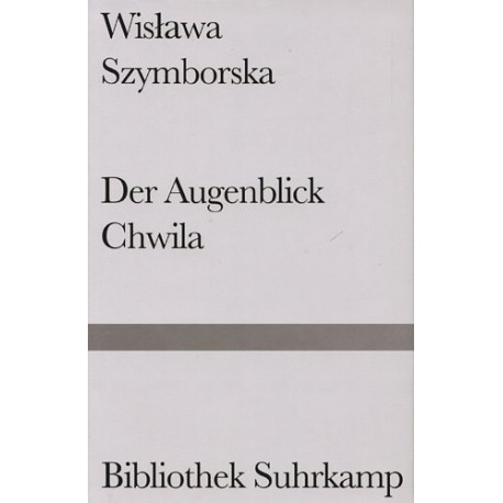 Der Augenblick Chwila Wisława Szymborska