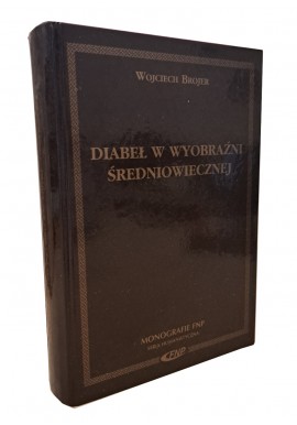 Diabeł w wyobraźni średniowiecznej Wojciech Brojer